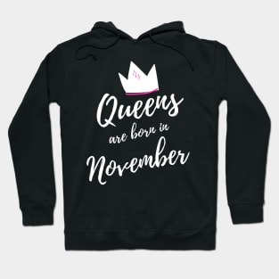 Queens are Born in November. Happy Birthday! Hoodie